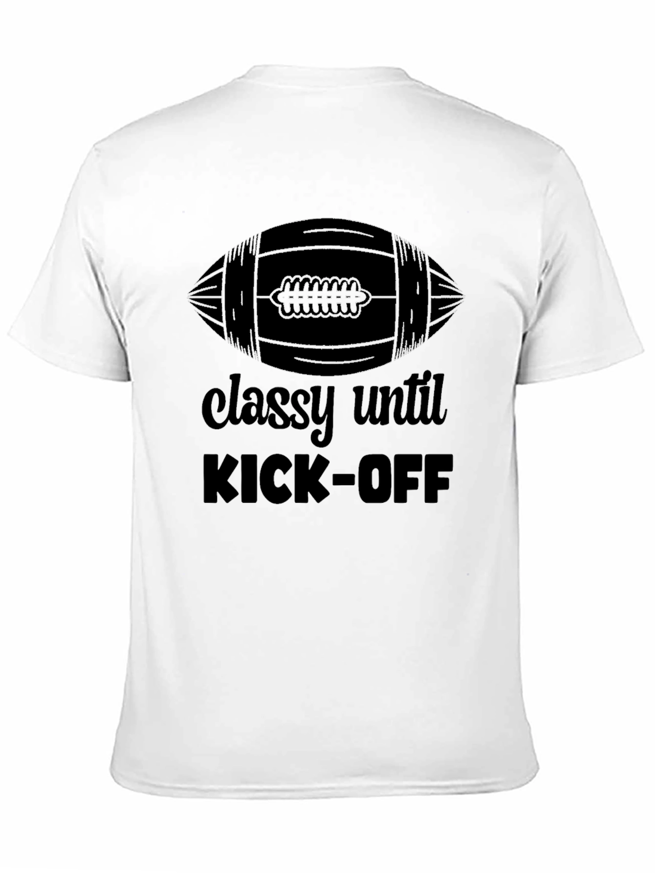 Classy Until Kick-Off Football Graphic Tee