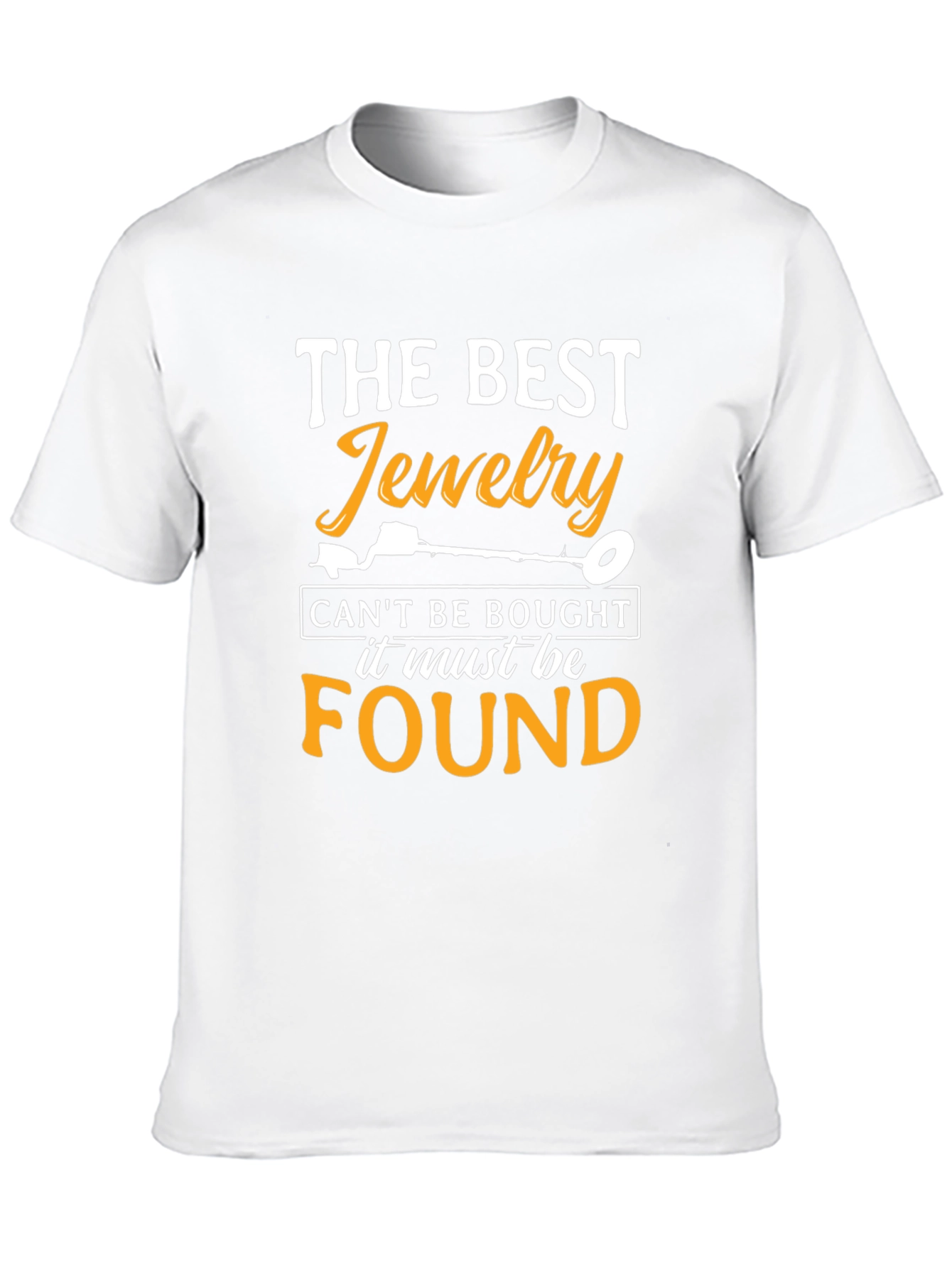 The Best Jewelry Found T-Shirt