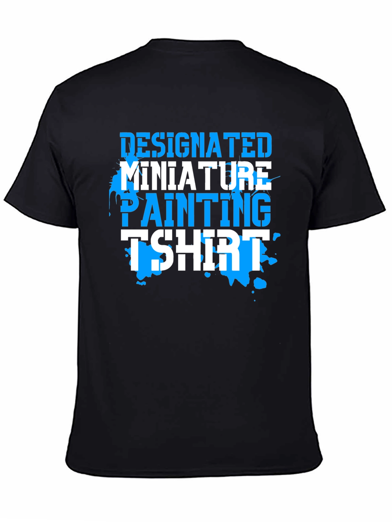 Miniature Painting T-Shirt - Funny Hobby Shirt