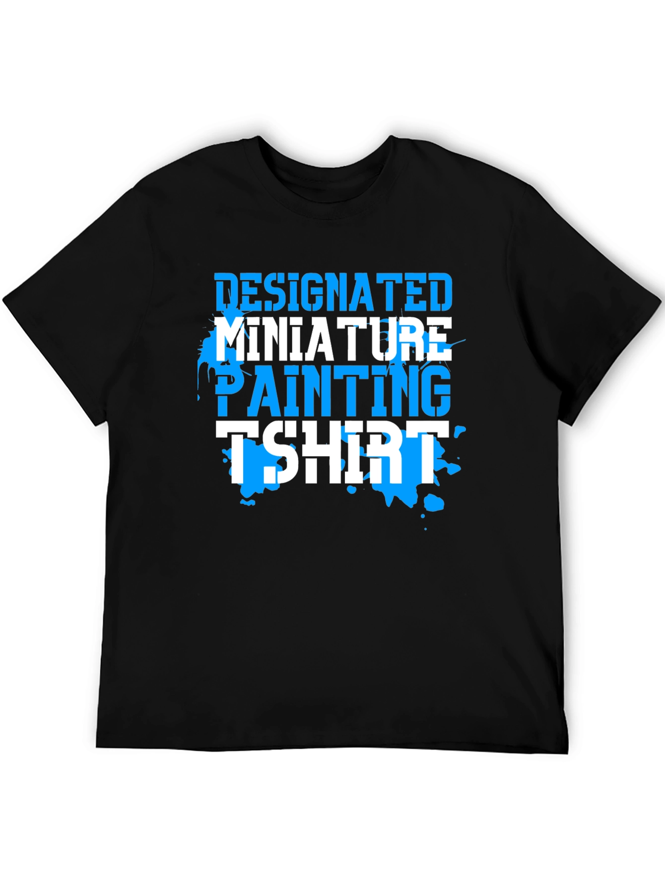 Miniature Painting T-Shirt - Funny Hobby Shirt