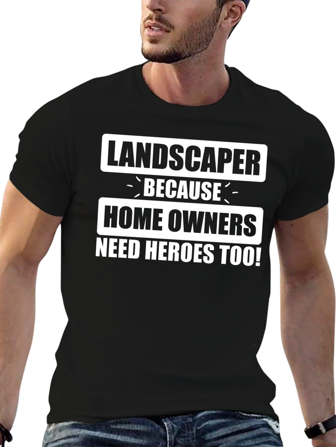 Landscaper Hero T-Shirt - Homeowner Appreciation Tee