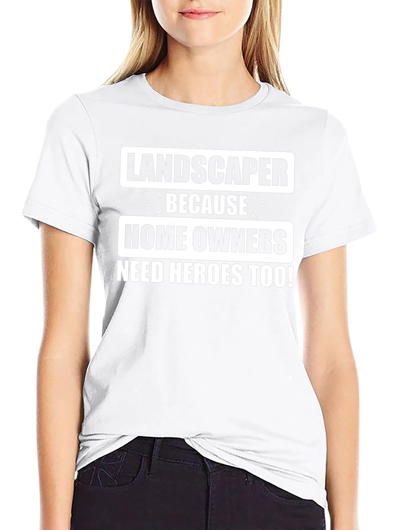Landscaper Hero T-Shirt - Homeowner Appreciation Tee