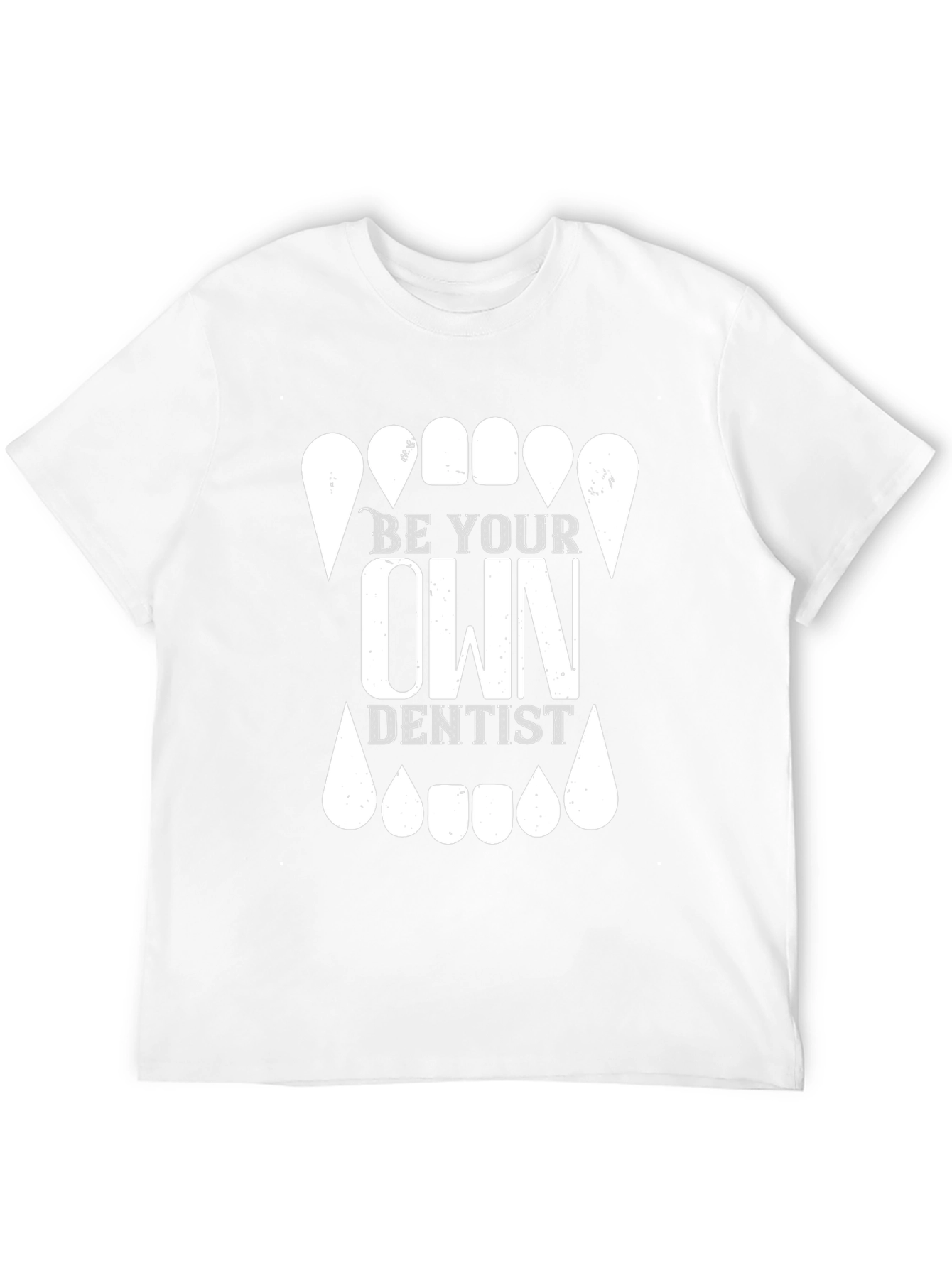 Be Your Own Dentist Graphic T-Shirt - Novelty Tee