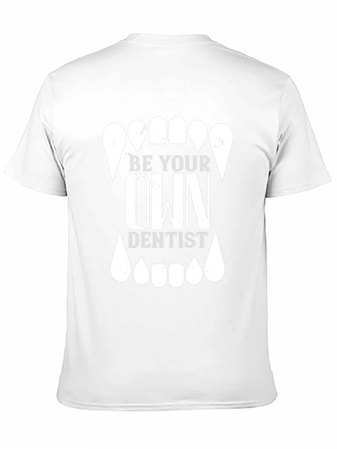 Be Your Own Dentist Graphic T-Shirt - Novelty Tee