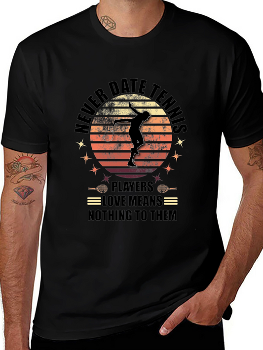 Never Date Tennis Players Graphic Tee