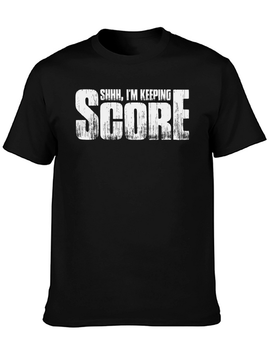 Shhh Im Keeping Score T-Shirt - Funny Sarcastic Tee