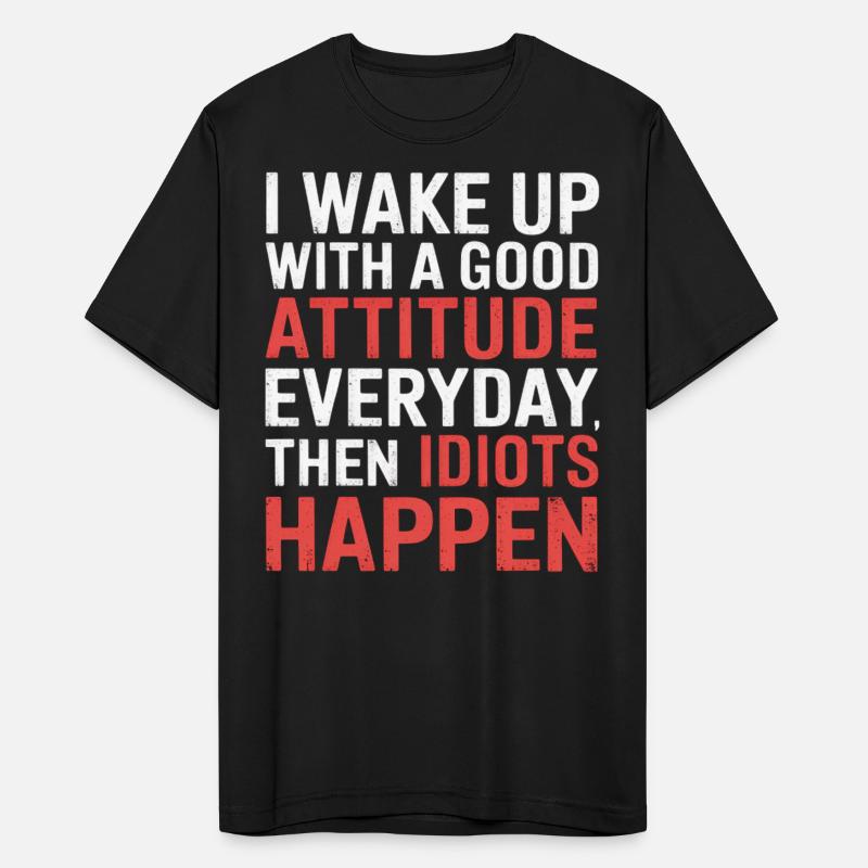 Wake Up Positive Then Idiots Ruin It 5