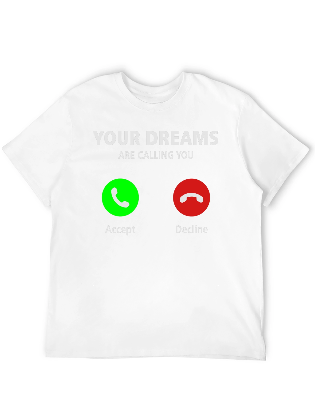 Your Dreams Are Calling T-Shirt - Accept the Call!