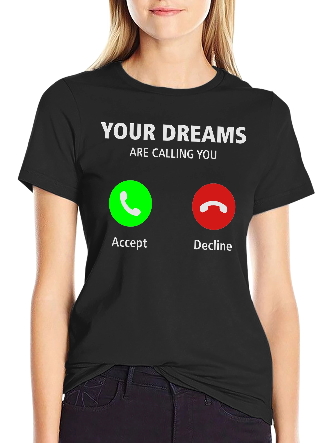 Your Dreams Are Calling T-Shirt - Accept the Call!