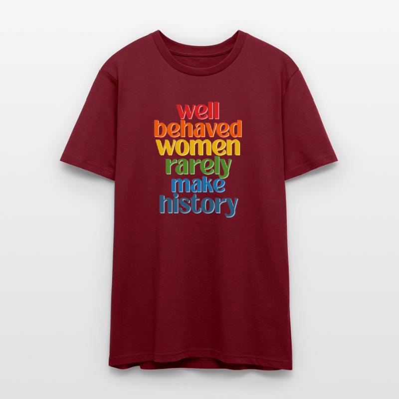 Well Behaved Women Rarely Make History