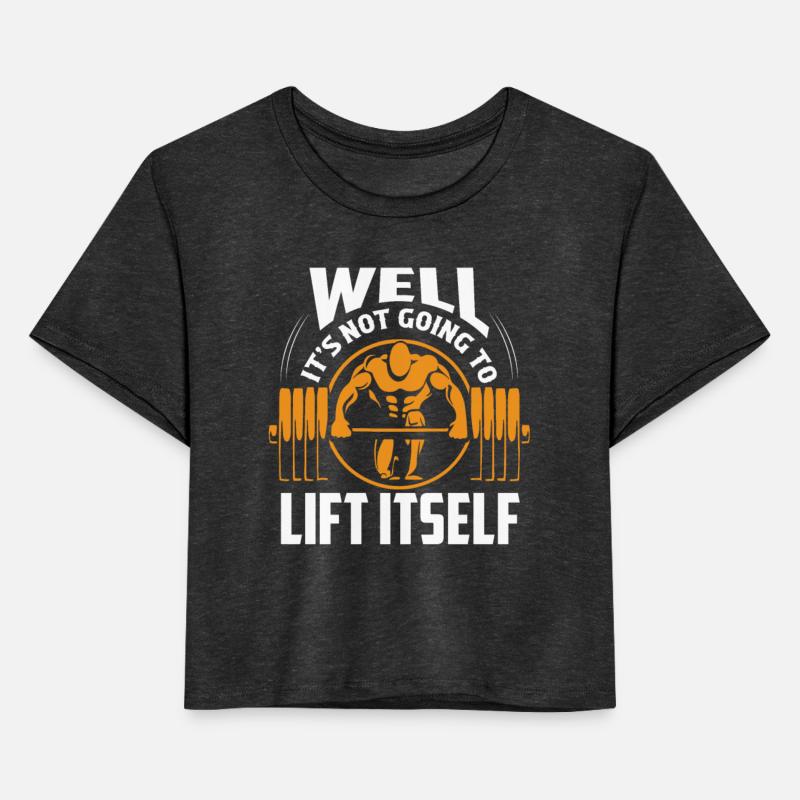 Well It's Not Going To Lift Itself Weight Lifting