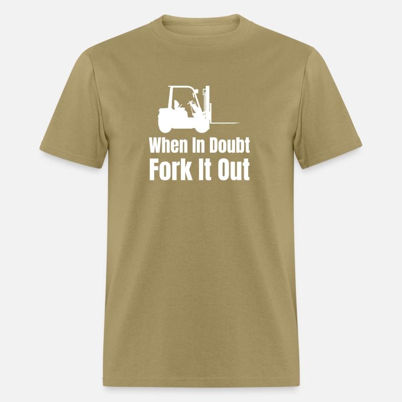 When In Doubt Fork It Out Funny Forklift Driver