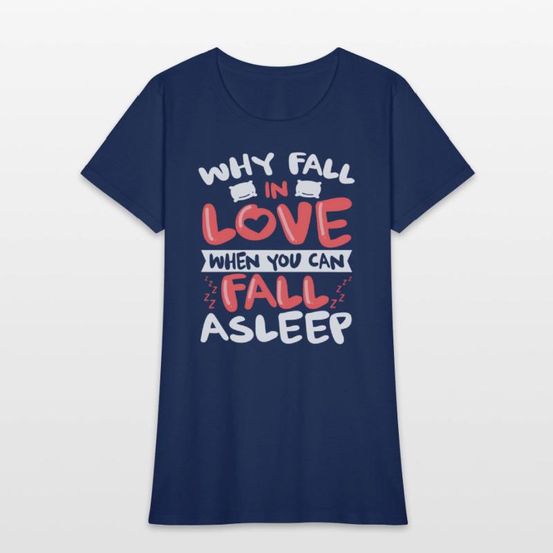 Why Fall In Love When You Can Fall Asleep -