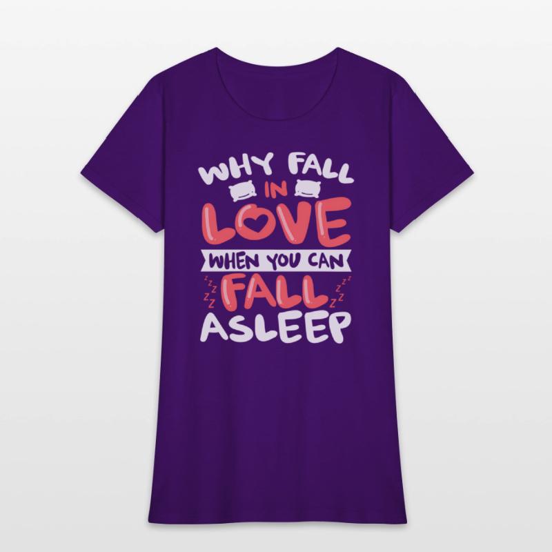 Why Fall In Love When You Can Fall Asleep -