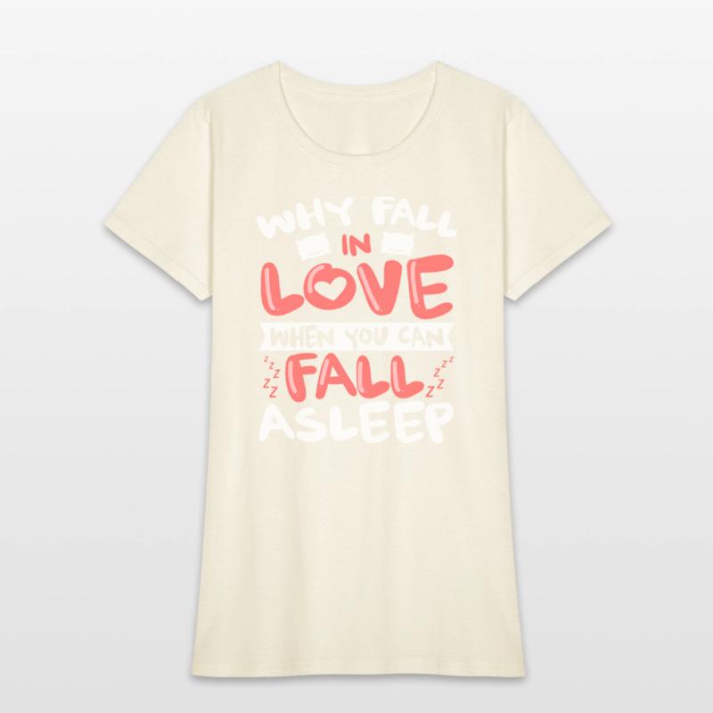 Why Fall In Love When You Can Fall Asleep -