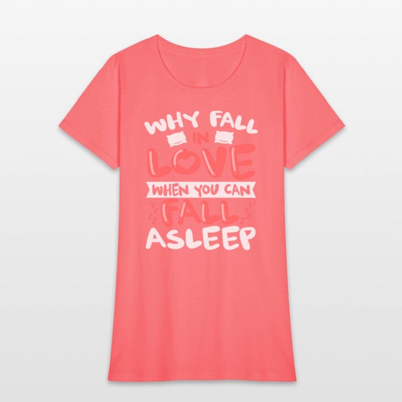 Why Fall In Love When You Can Fall Asleep -