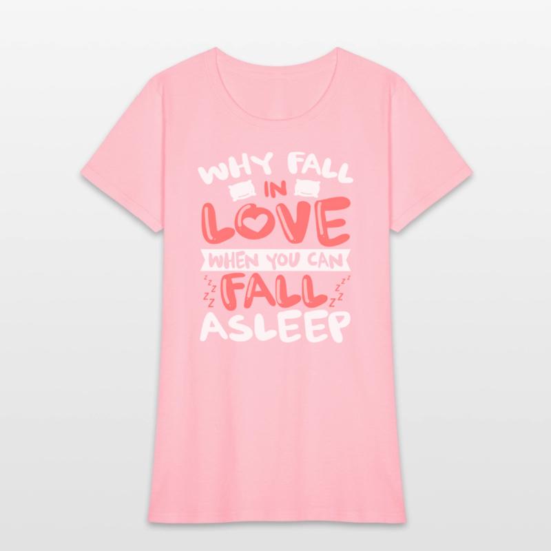 Why Fall In Love When You Can Fall Asleep -