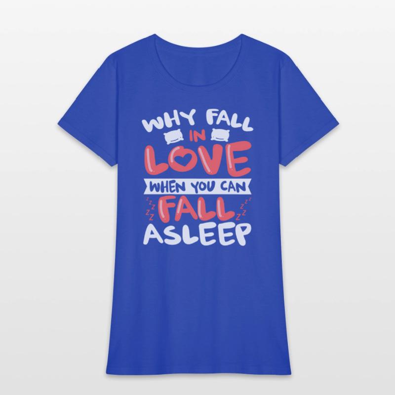 Why Fall In Love When You Can Fall Asleep -
