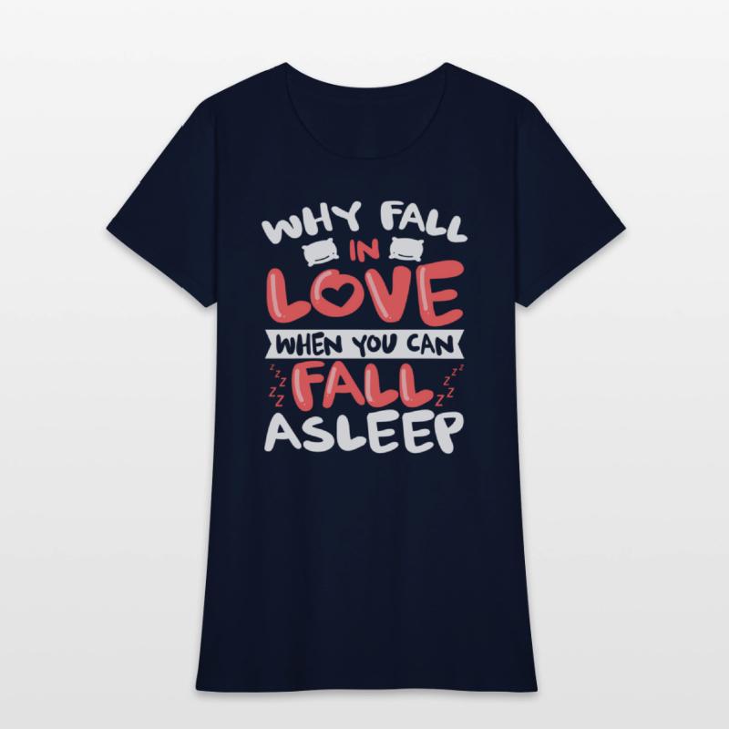 Why Fall In Love When You Can Fall Asleep -
