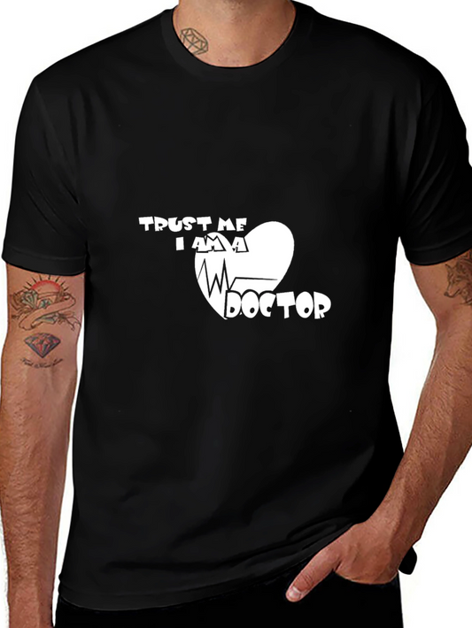 Trust Me I Am A Doctor T-Shirt - Medical Professional Tee