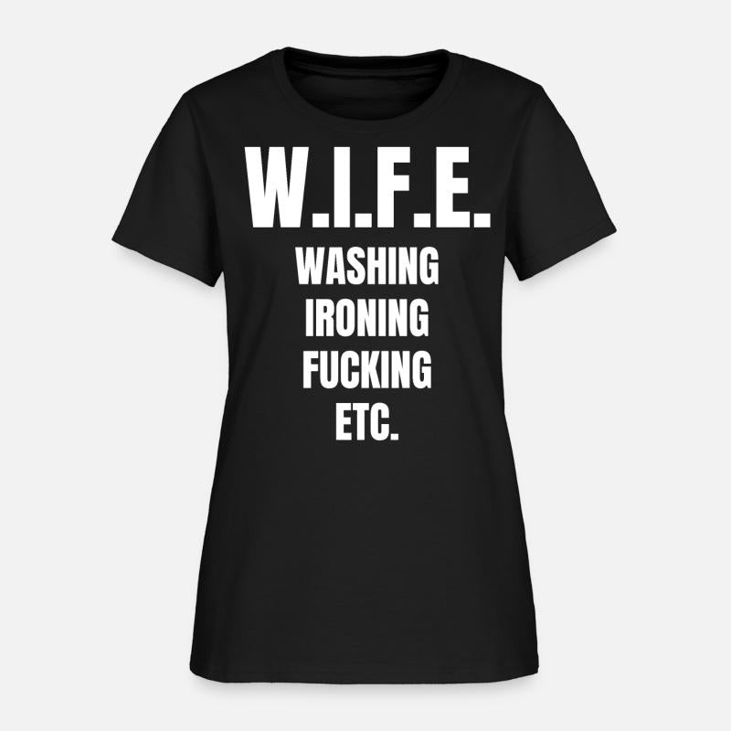W.I.F.E. Washing Ironing Fucking Etc.