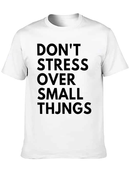 Dont Stress Over Small Things Black T-Shirt
