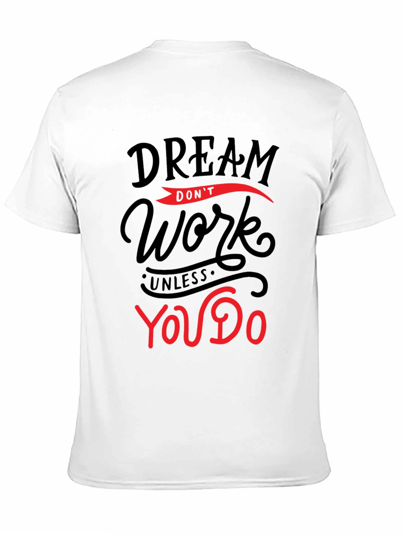 Dream Work T-Shirt - Motivation Apparel