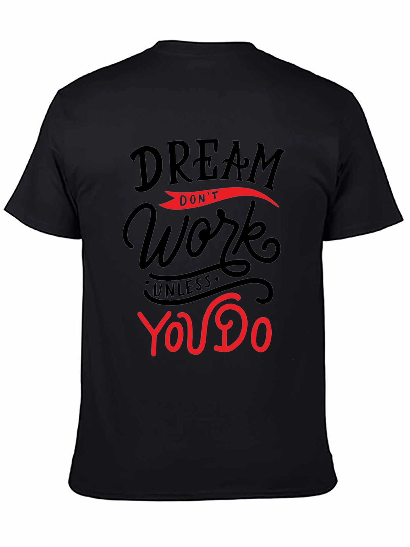 Dream Work T-Shirt - Motivation Apparel