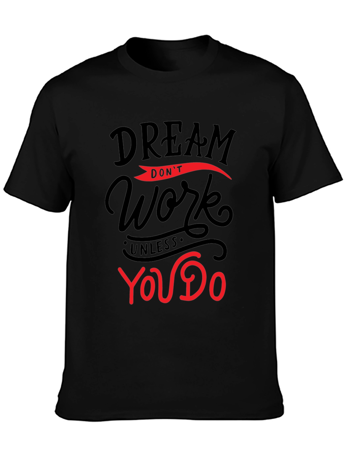 Dream Work T-Shirt - Motivation Apparel