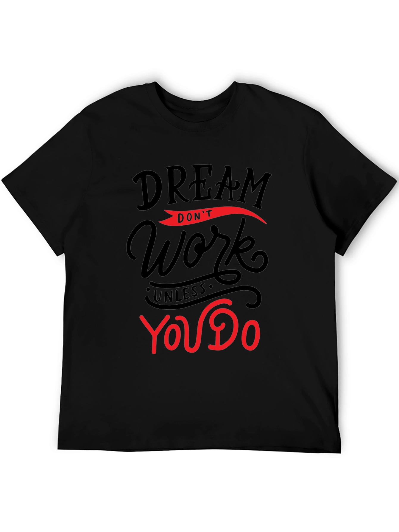 Dream Work T-Shirt - Motivation Apparel