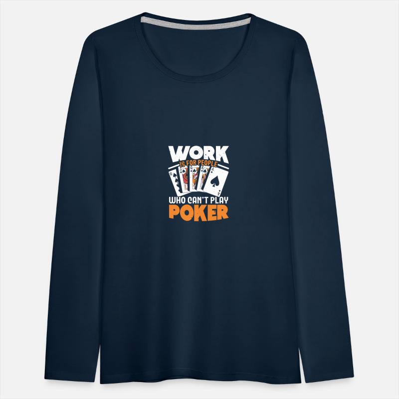 Work Is For People Who Can't Play Poker Casino