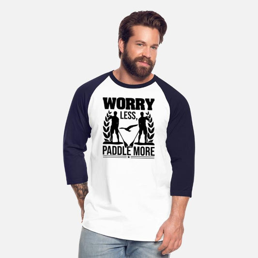 Worry Less Paddle More tand Up Paddling Memes