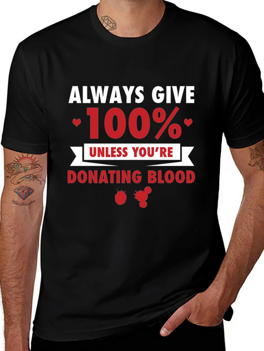 Always Give 100% Funny T-Shirt