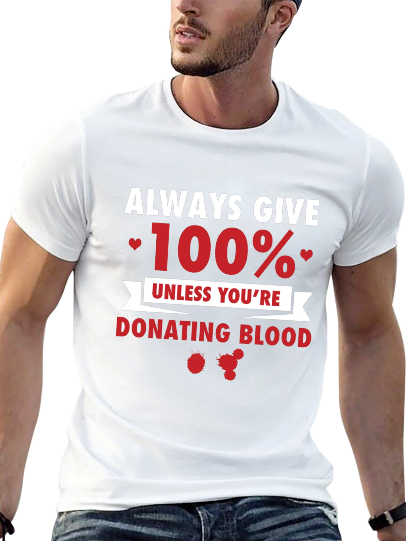 Always Give 100% Funny T-Shirt