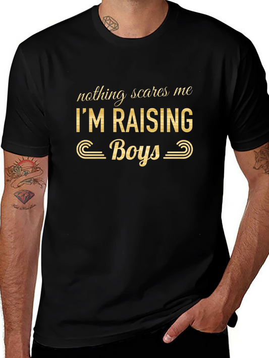 Nothing Scares Me Raising Boys Graphic T-Shirt