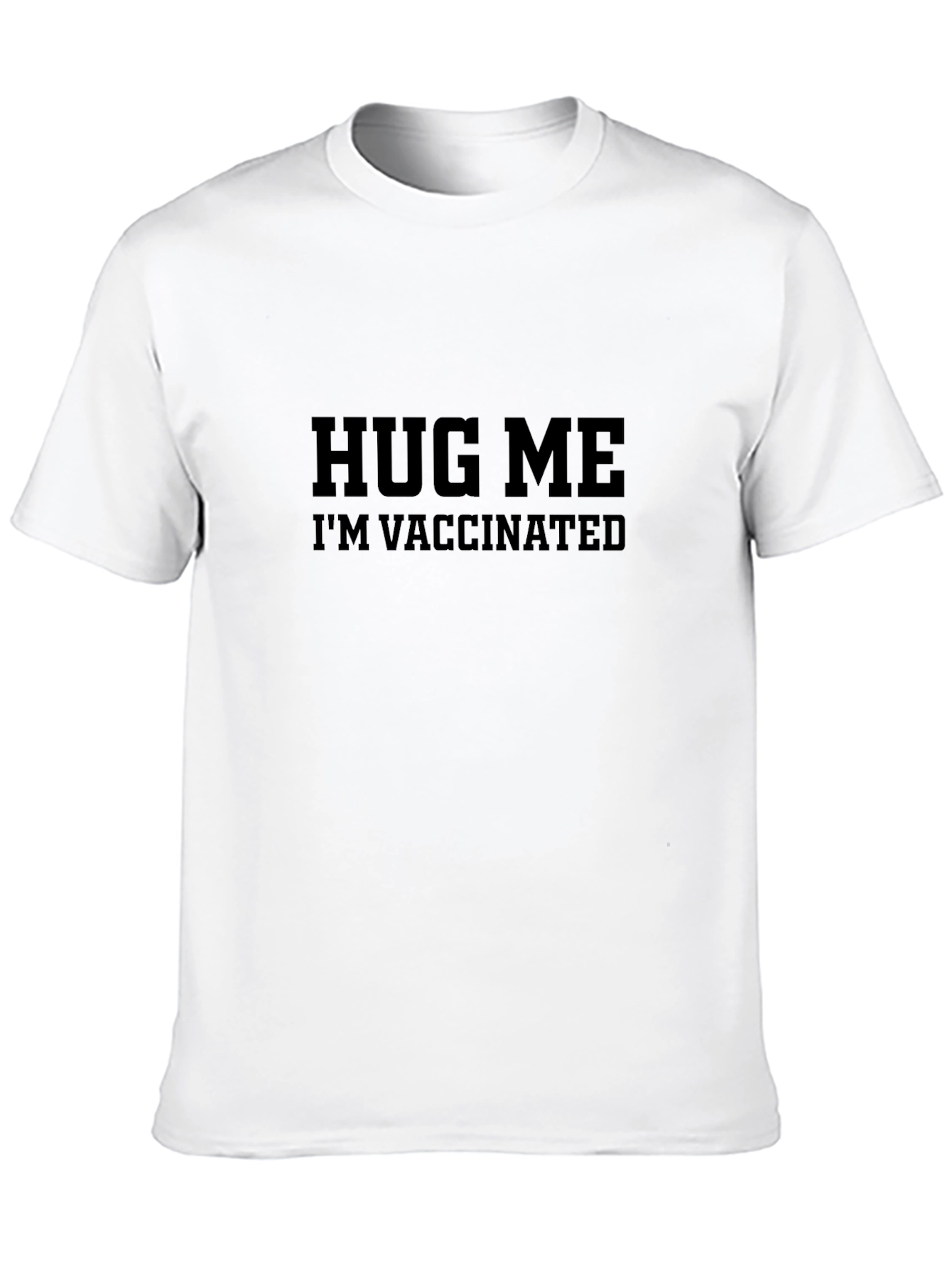 Hug Me Im Vaccinated T-Shirt - Adult Unisex