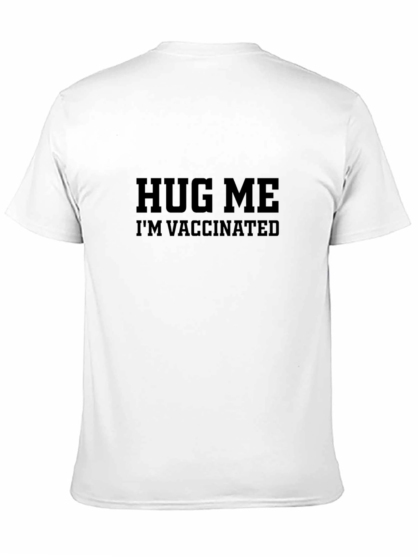Hug Me Im Vaccinated T-Shirt - Adult Unisex