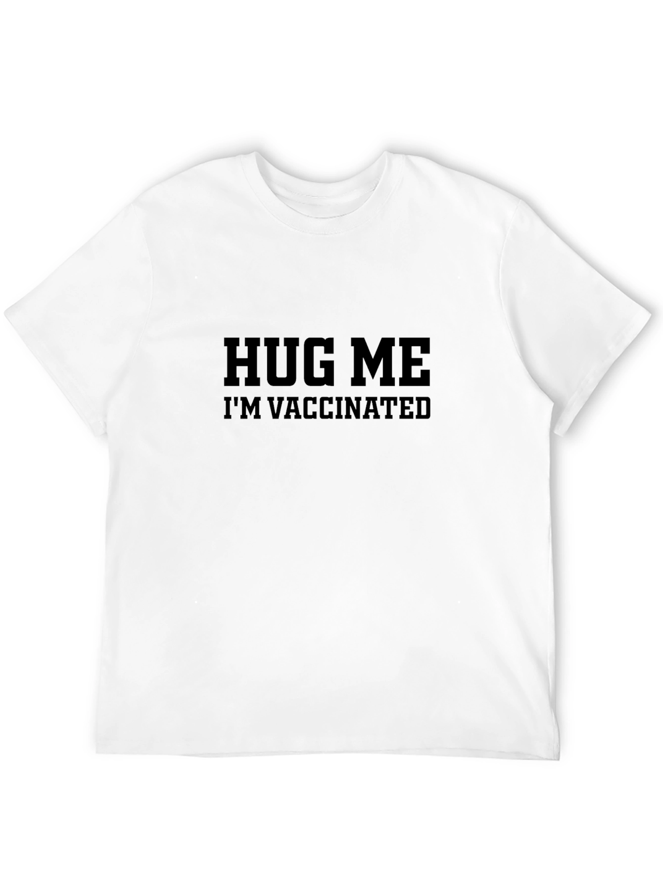 Hug Me Im Vaccinated T-Shirt - Adult Unisex