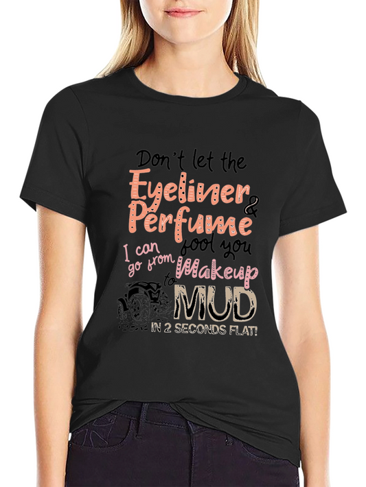 Eyeliner Perfume Mud Funny T-Shirt