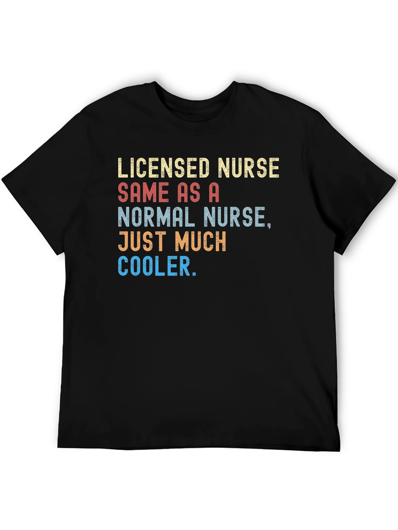 Licensed Nurse Cooler T-Shirt