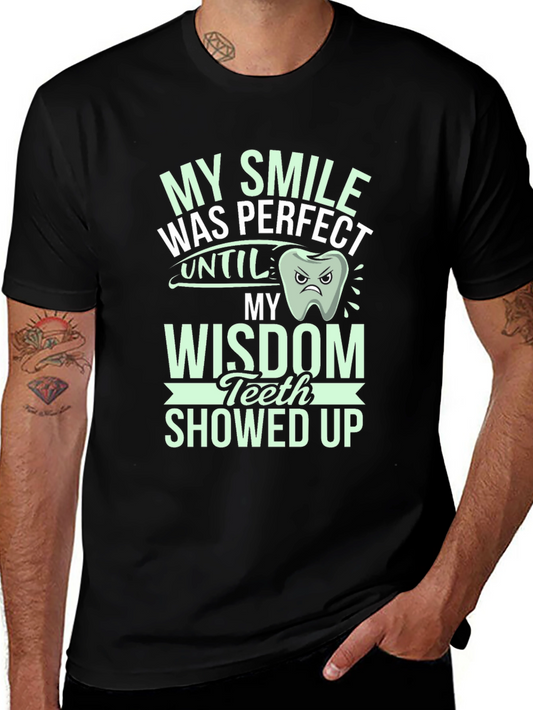 Funny Wisdom Teeth Graphic T-Shirt - My Smile Was Perfect
