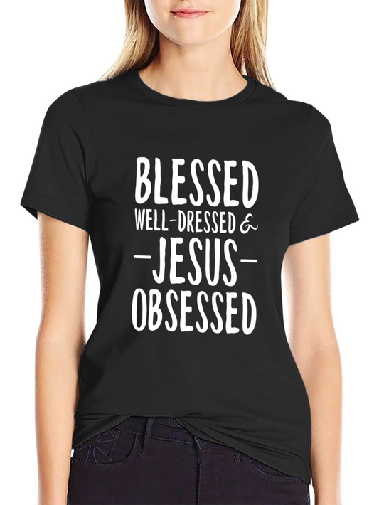 Blessed Well-Dressed Jesus Obsessed T-Shirt