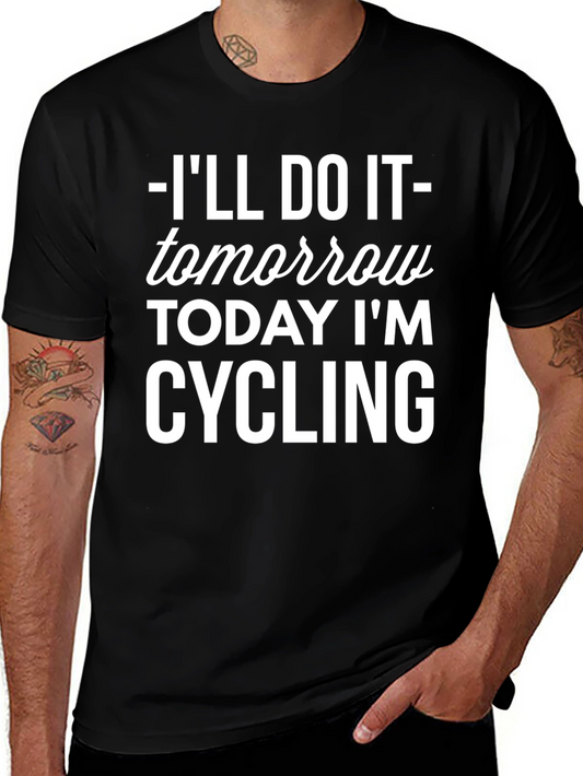 Cycling T-Shirt: Ill Do It Tomorrow!