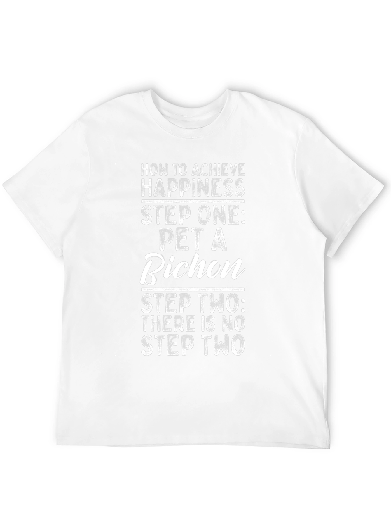 How to Achieve Happiness Bichon Dog T-Shirt