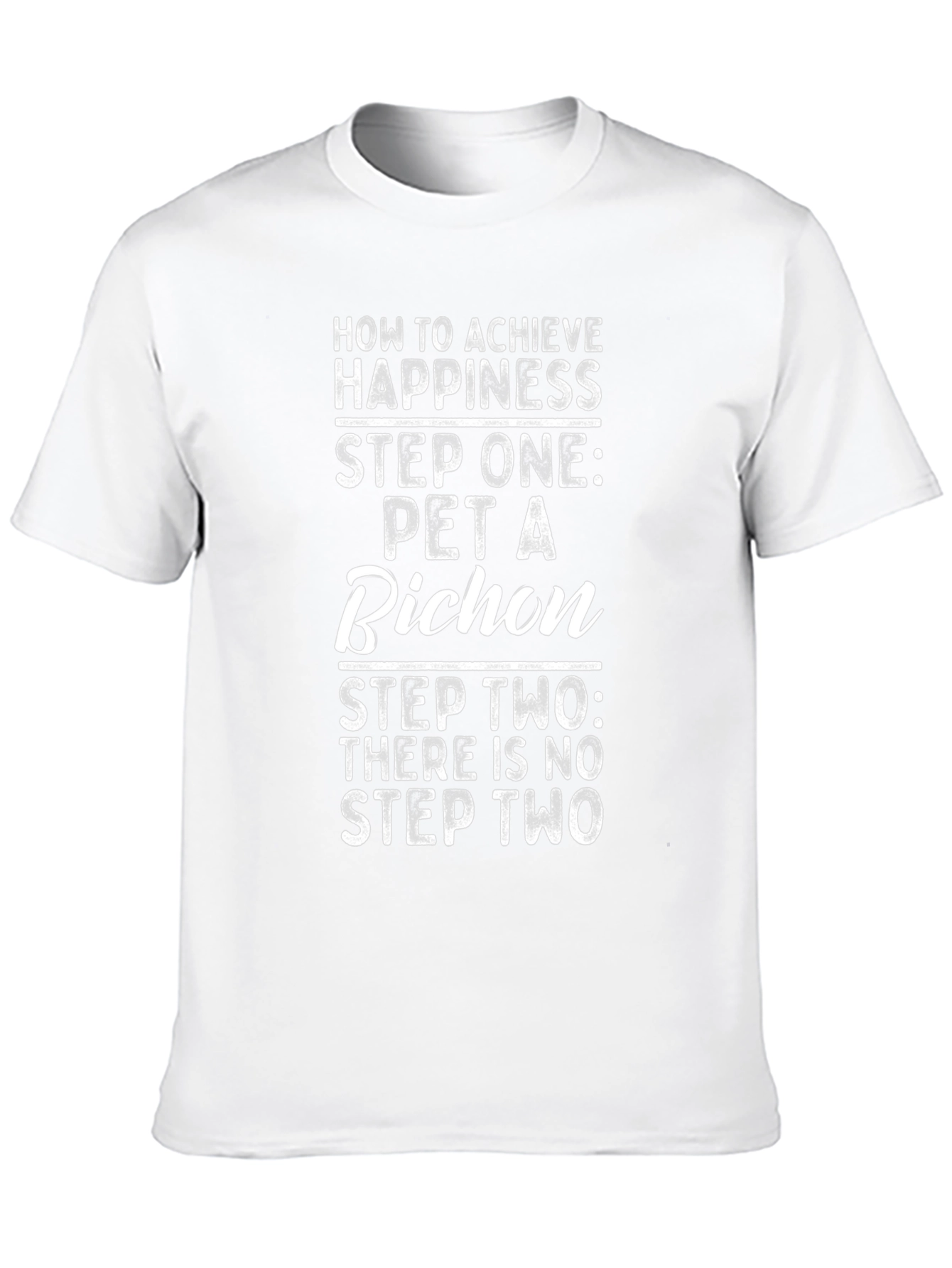 How to Achieve Happiness Bichon Dog T-Shirt