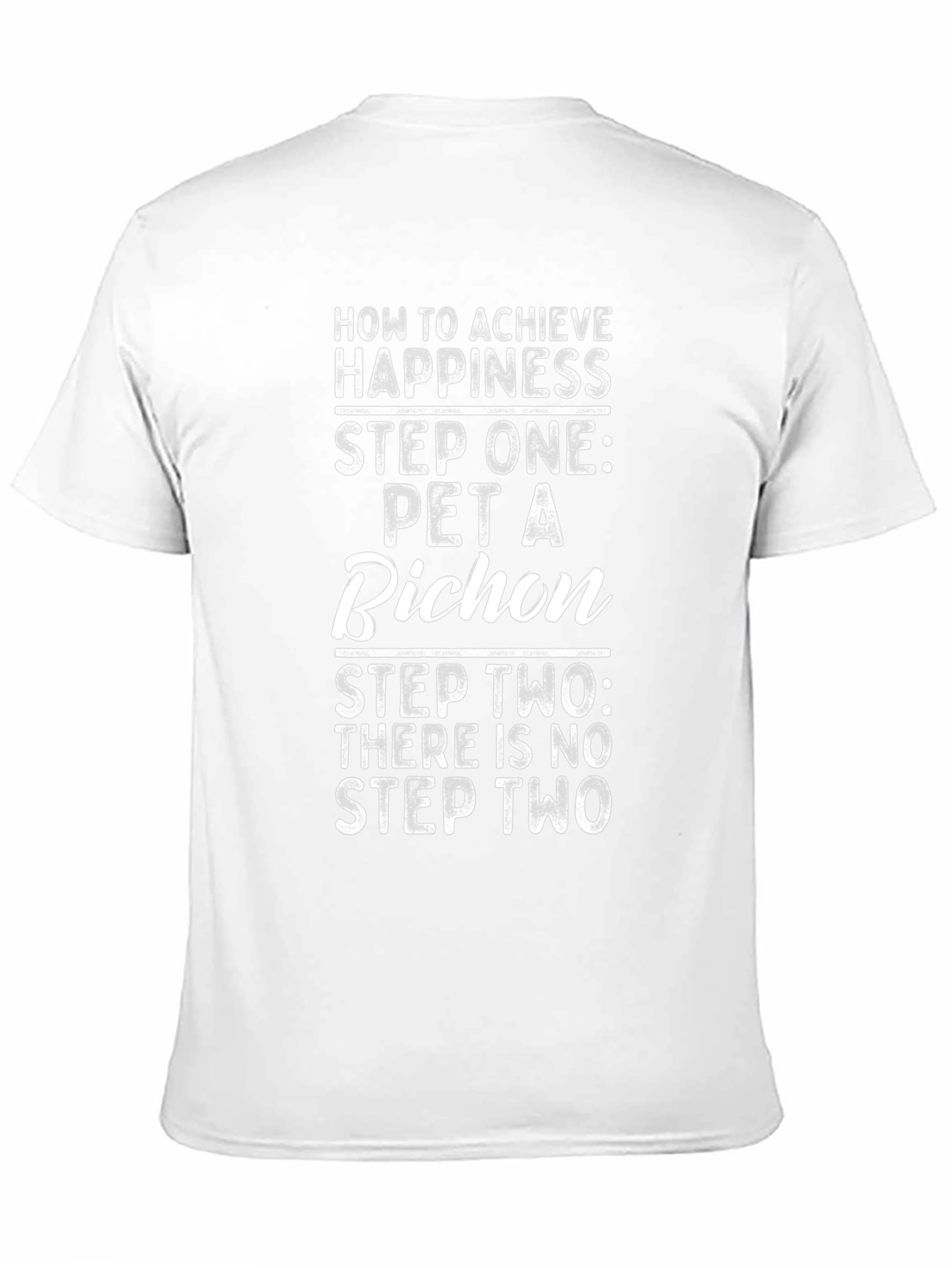 How to Achieve Happiness Bichon Dog T-Shirt