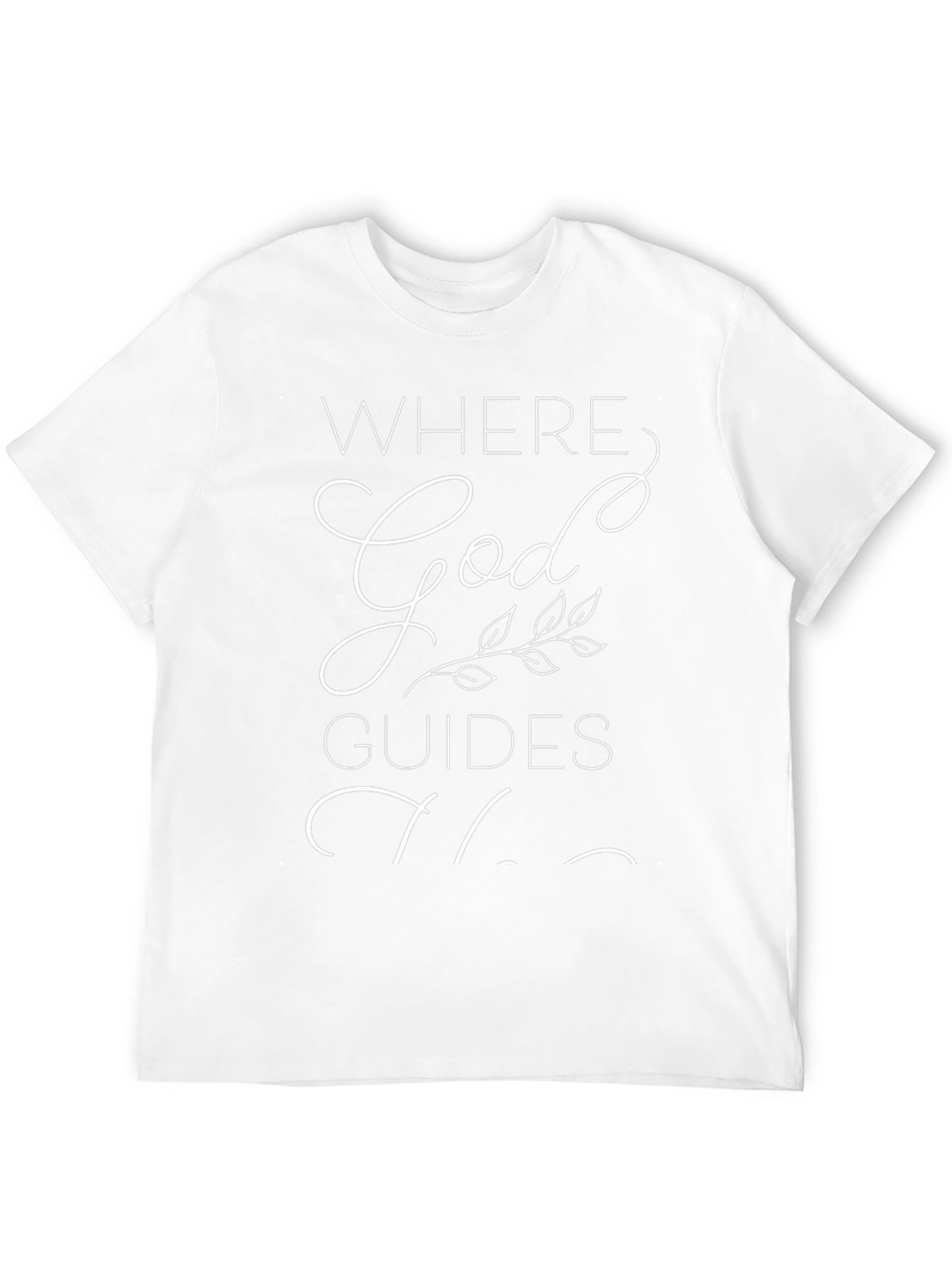 Where God Guides T-Shirt - Inspirational Graphic Tee