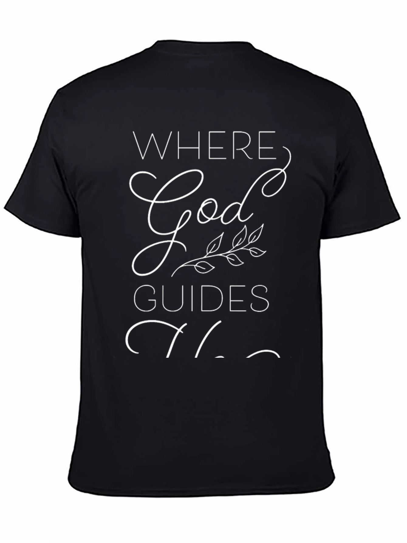 Where God Guides T-Shirt - Inspirational Graphic Tee