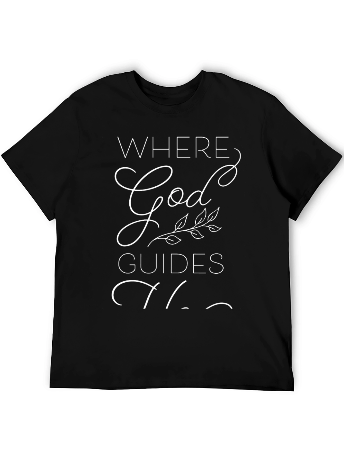 Where God Guides T-Shirt - Inspirational Graphic Tee