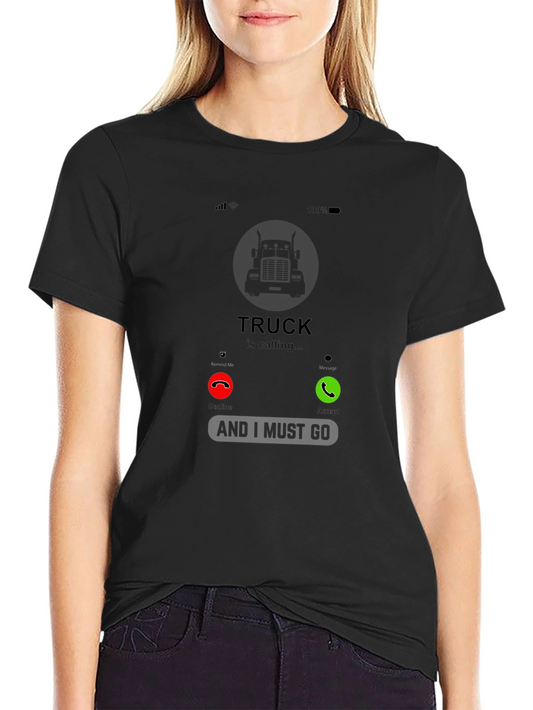 Truck Calling T-Shirt - Driver Humor Tee